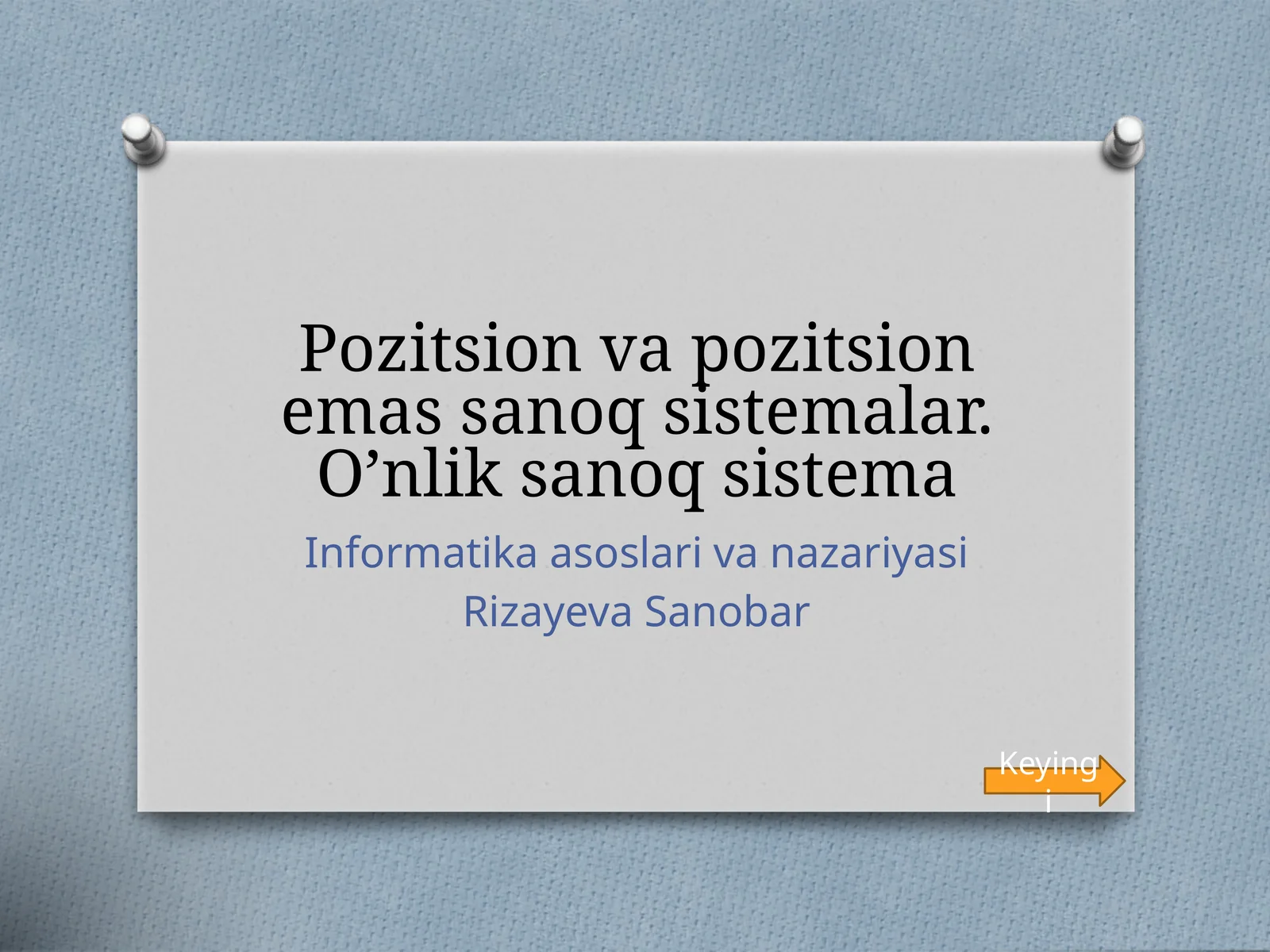 Pozitsion va pozitsion emas sanoq sistemalar. O’nlik sanoq sistema