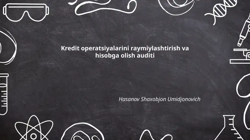 Kredit operatsiyalarini raymiylashtirish va hisobga olish auditi