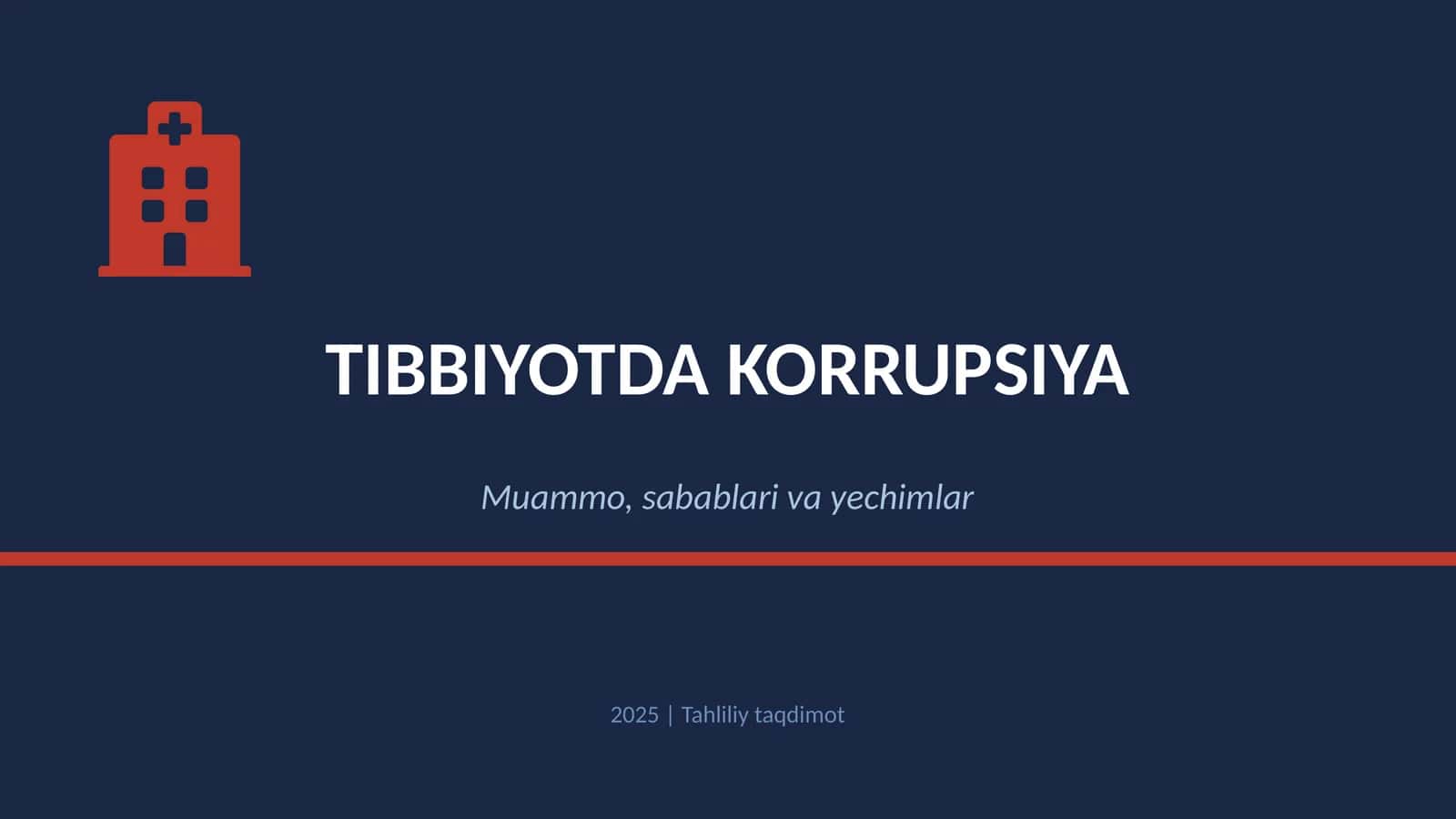 TIBBIYOTDA KORRUPSIYA Muammo, sabablari va yechimlar  | Tahliliy taqdimot