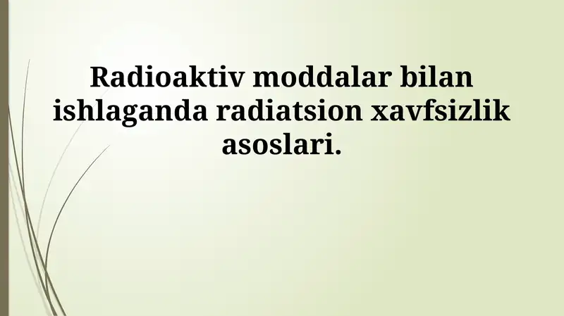 Radioaktiv moddalar bilan ishlaganda radiatsion xavfsizlik asoslari