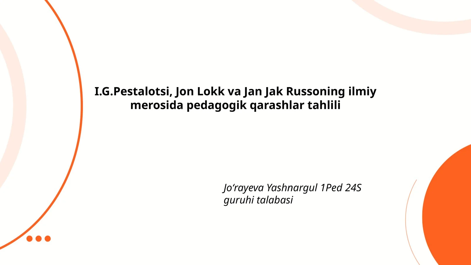I.G.Pestalotsi, Jon Lokk va Jan Jak Russoning ilmiy merosida pedagogik qarashlar tahlili