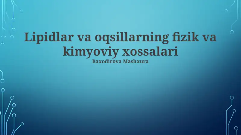Lipidlar va oqsillarning fizik va kimyoviy xossalari