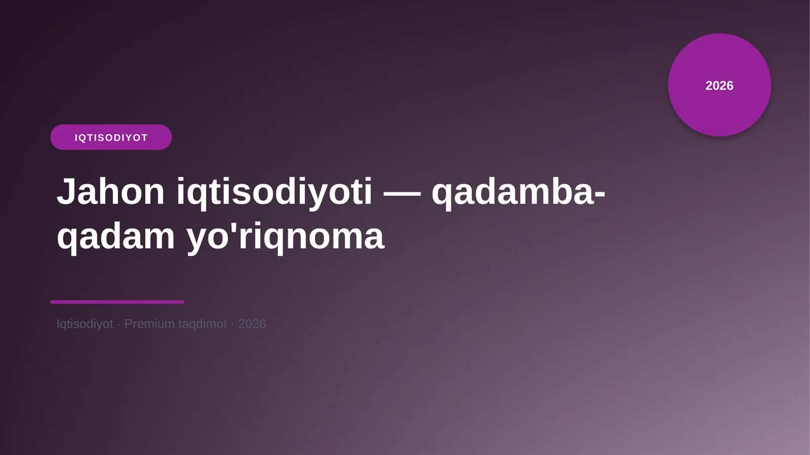 Jahon iqtisodiyoti — qadamba-qadam yo'riqnoma