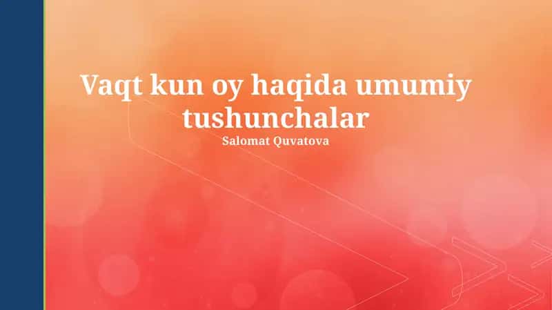 Vaqt kun oy haqida umumiy tushunchalar