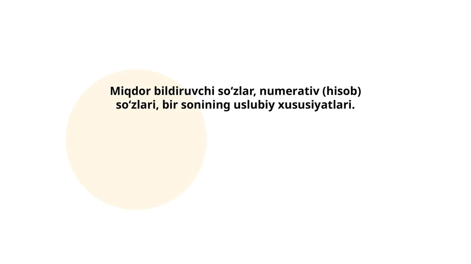 Miqdor bildiruvchi so‘zlаr, numerаtiv (hisob) so‘zlаri, bir sonining uslubiy xususiyatlari