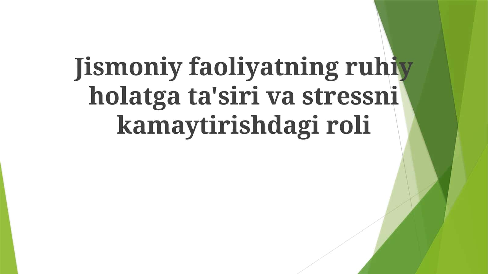 Jismoniy faoliyatning ruhiy holatga ta'siri va stressni kamaytirishdagi roli