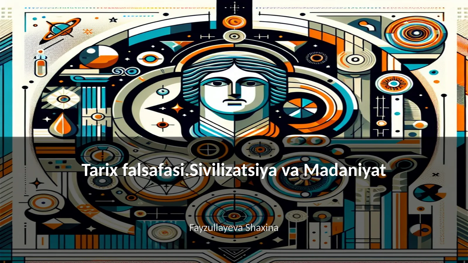 Tarix falsafasi.Sivilizatsiya va Madaniyat