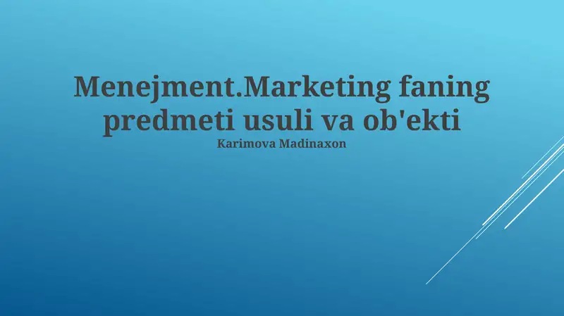 Menejment.Marketing faning predmeti usuli va ob'ekti