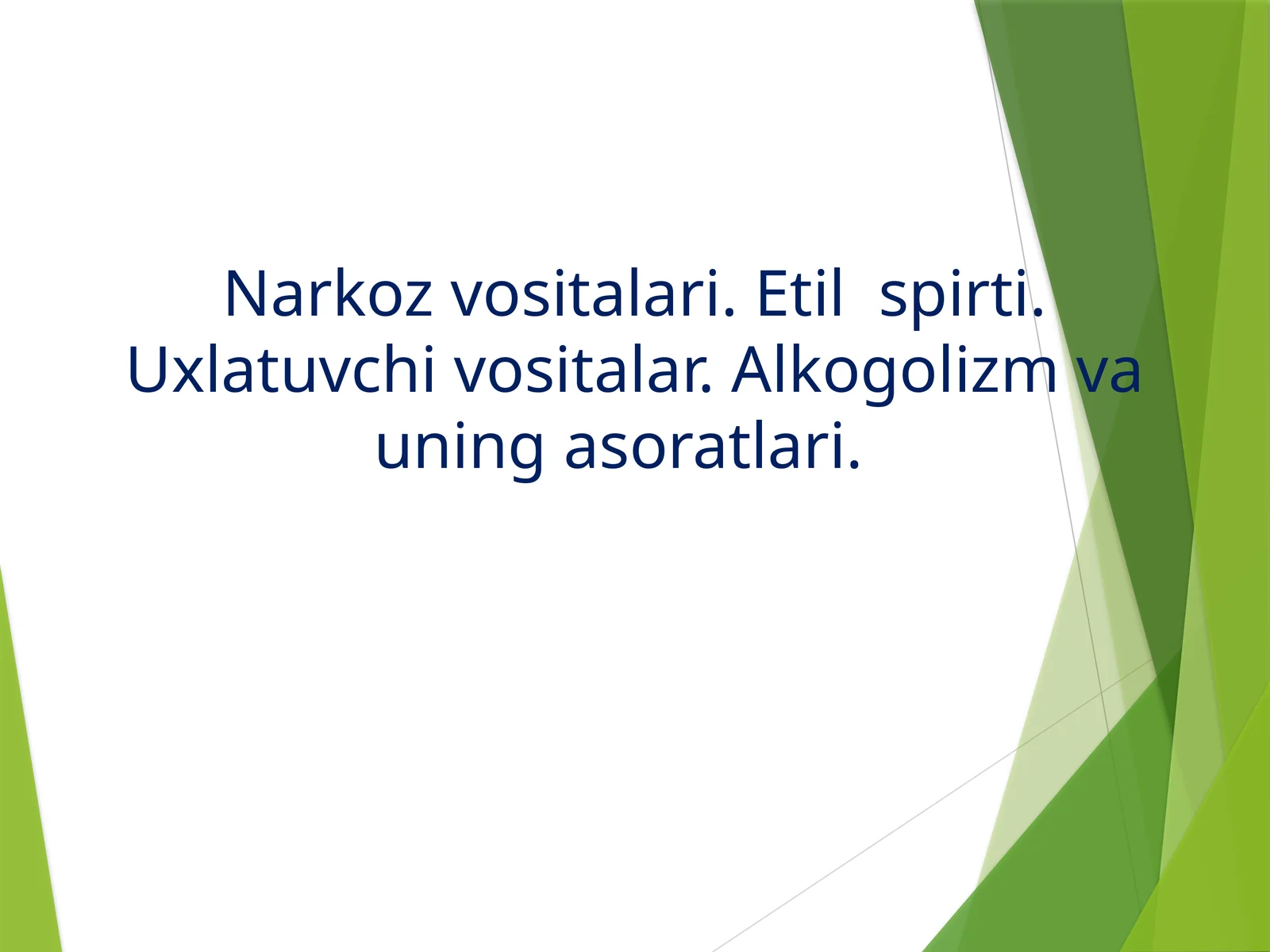 Narkozvositalari.Etilspirti.Uxlatuvchivositalar.Alkogolizmvauningasoratlari