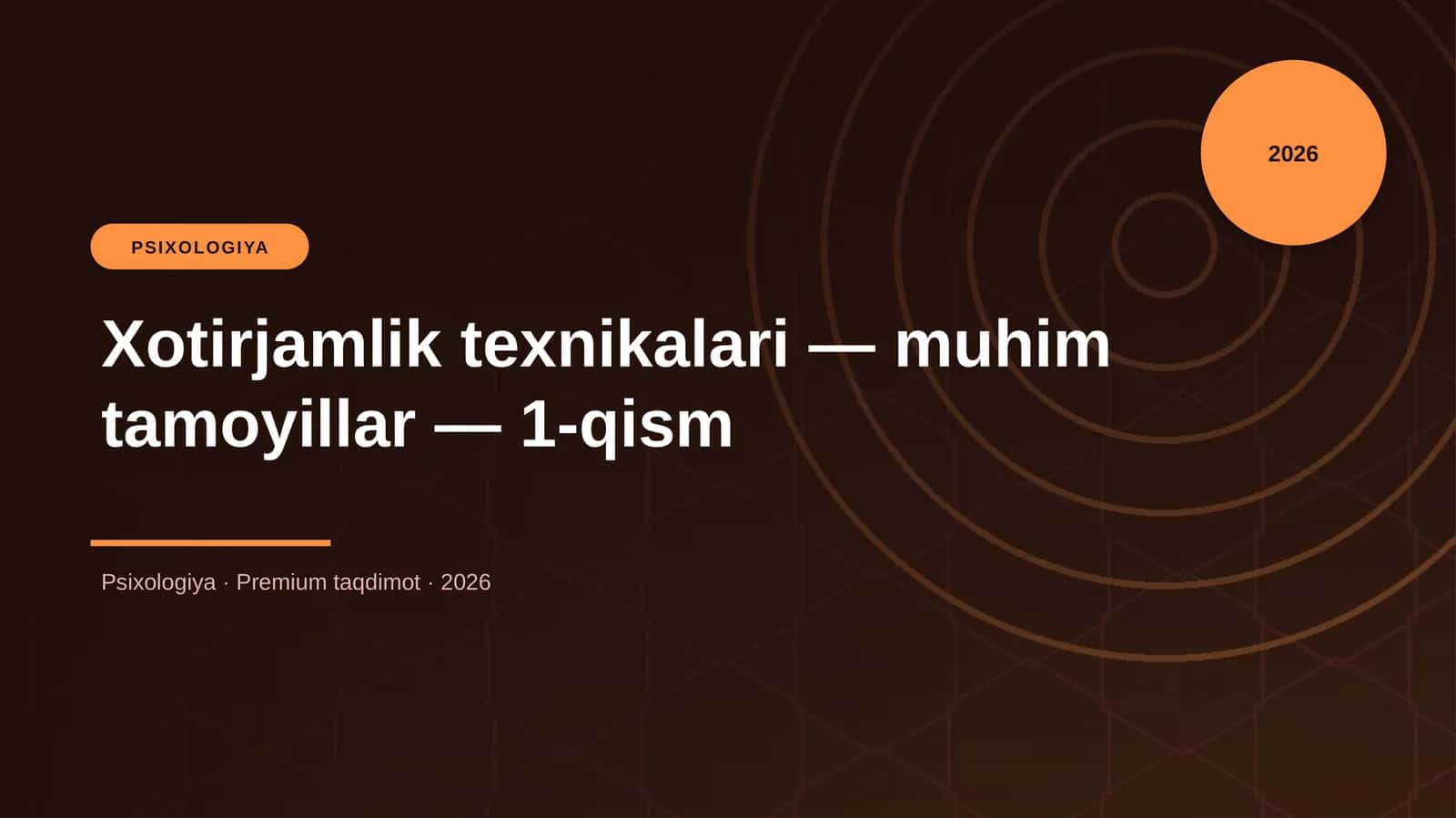 Xotirjamlik texnikalari — muhim tamoyillar — 1-qism