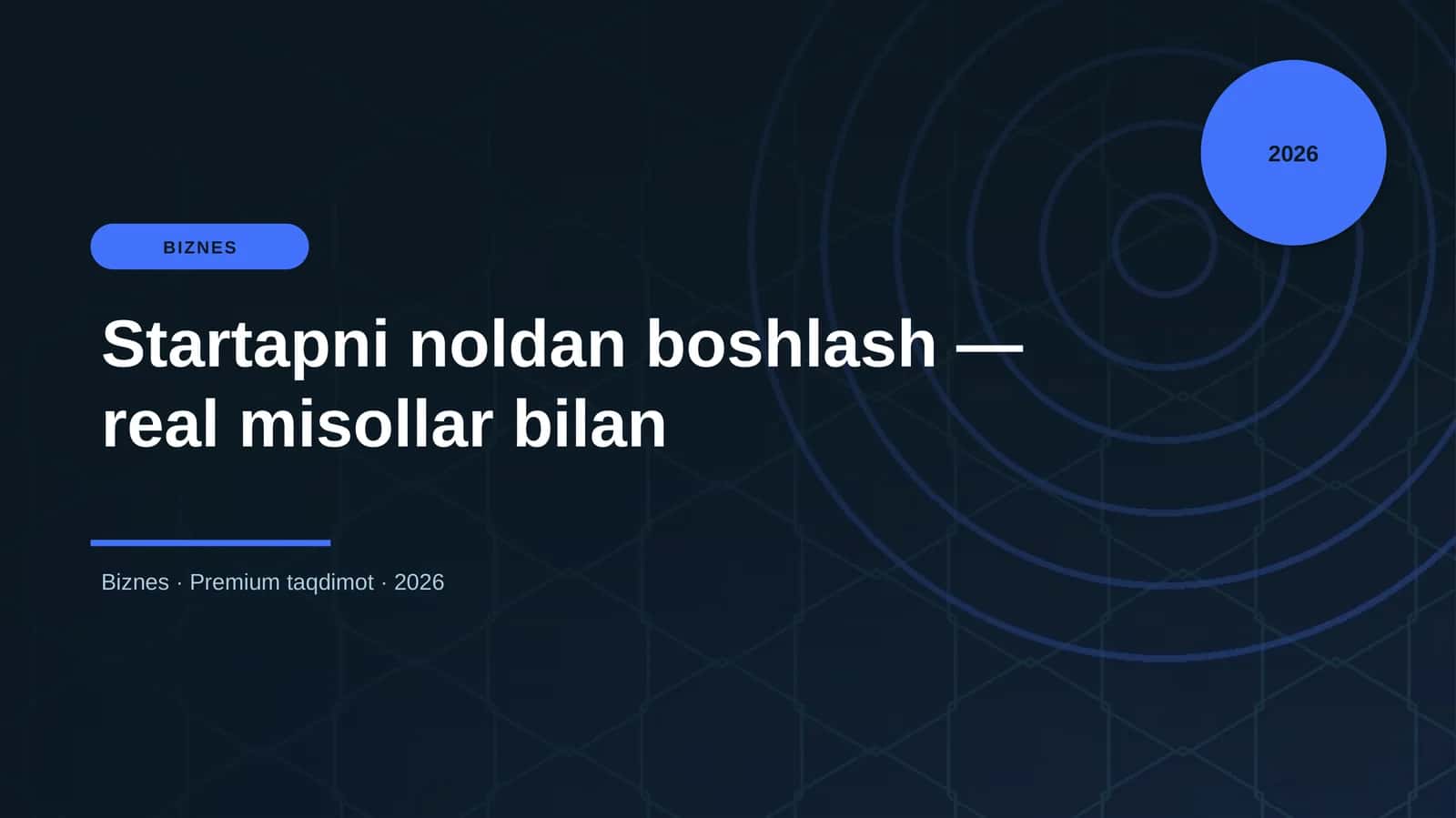 Startapni noldan boshlash — real misollar bilan