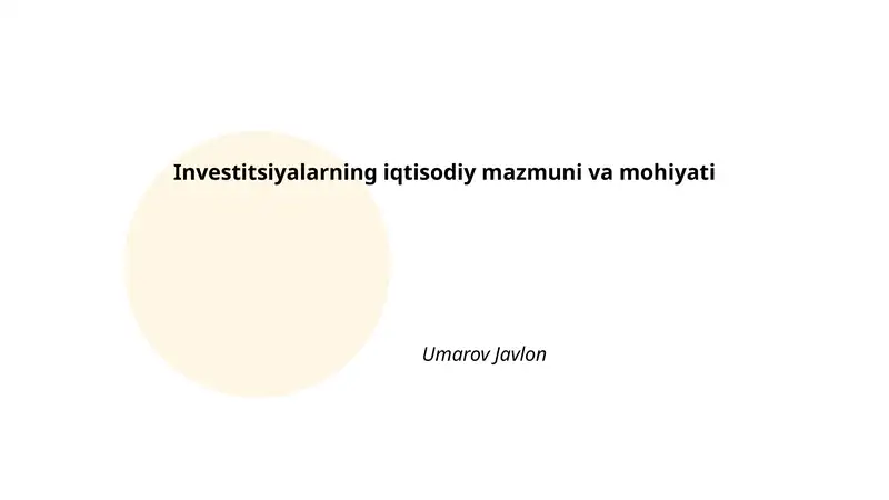 Investitsiyalarning iqtisodiy mazmuni va mohiyati
