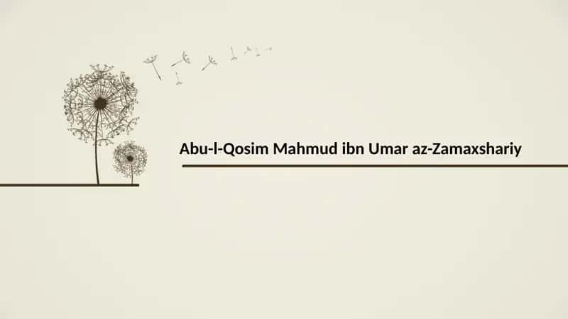 Abu-l-Qosim MahmudibnUmar az-Zamaxshariy