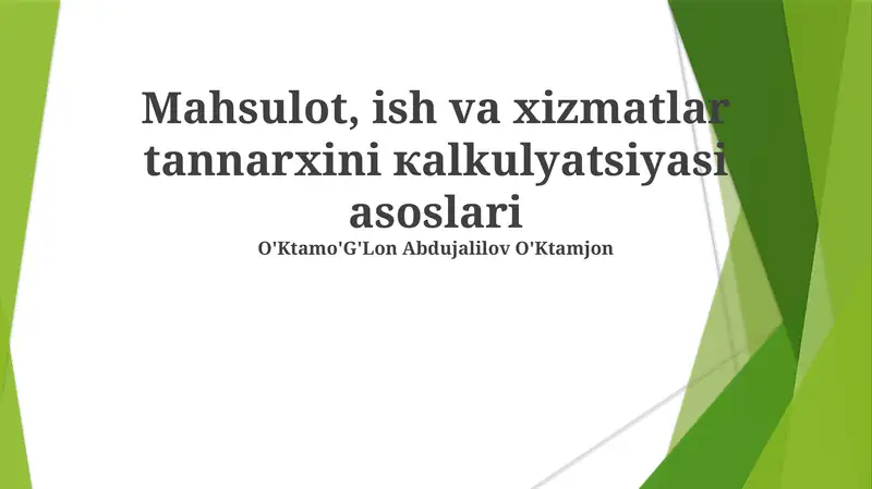Mahsulot, ish va xizmatlar tannarxini кalkulyatsiyasi asoslari