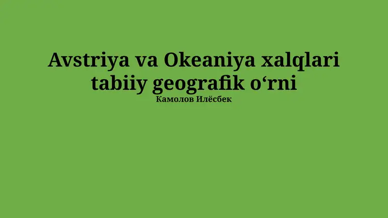 Avstriya va Okeaniya xalqlari tabiiy geografik o‘rni