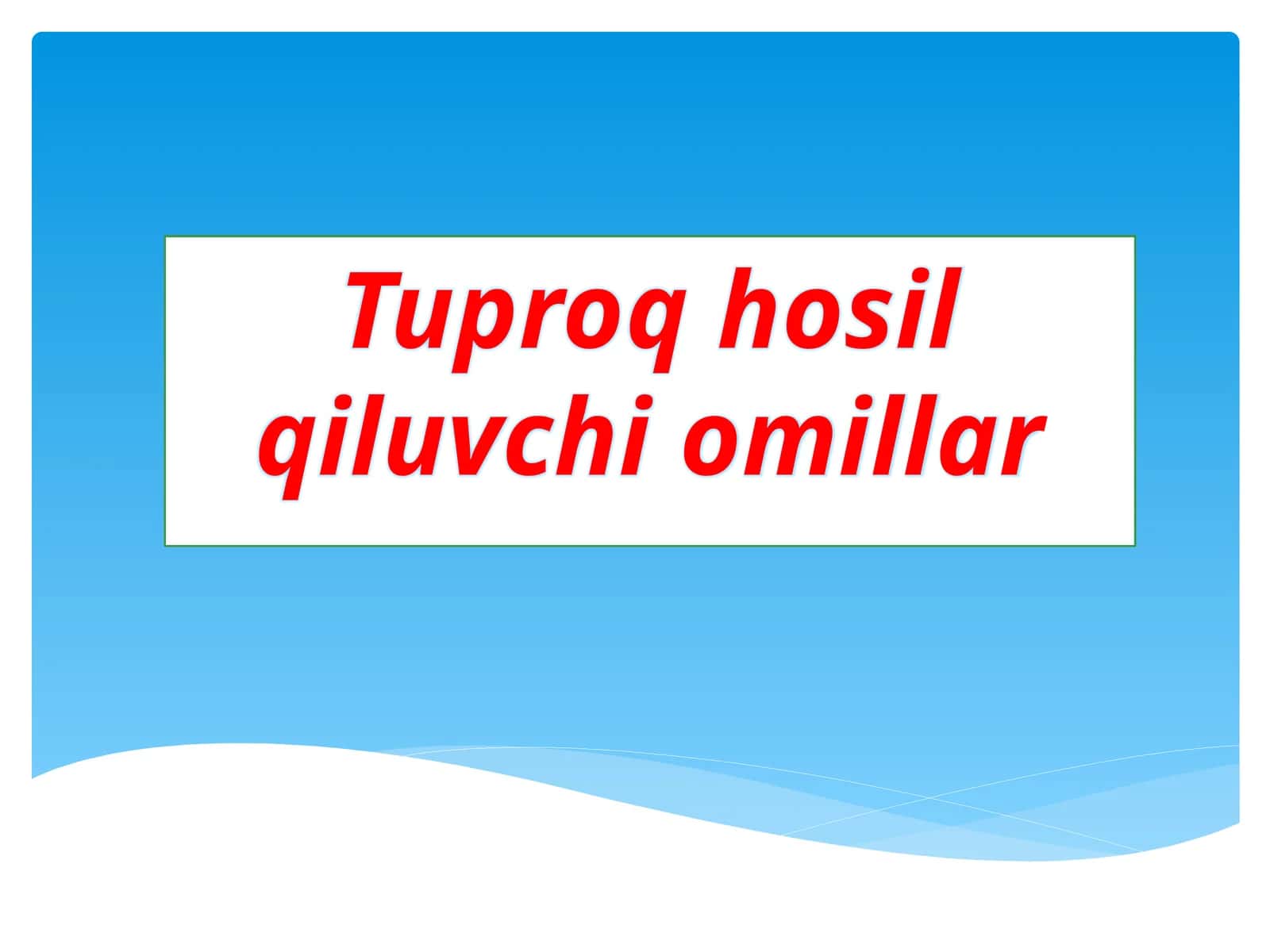 Tuproq hosilqiluvchi omillar