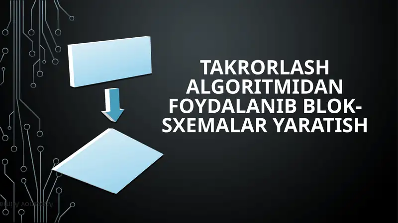 Takrorlash Algoritmi va Blok-sxemalar