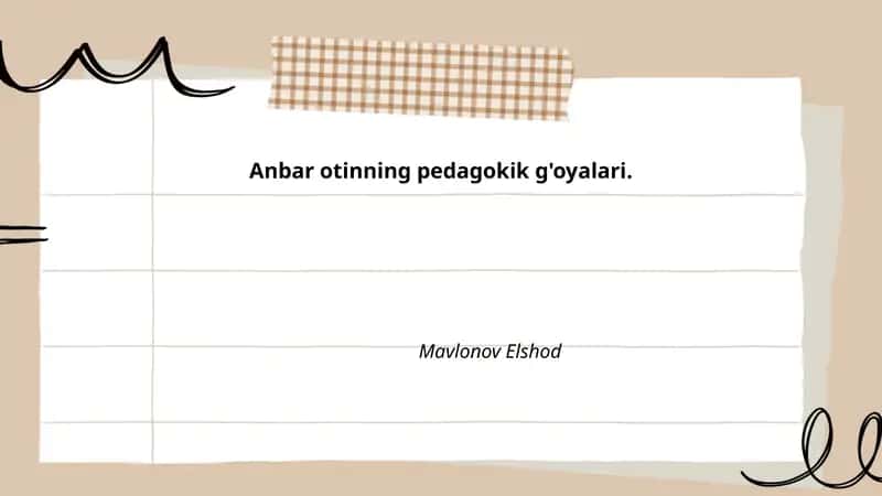 Anbar otinning pedagogik g'oyalari