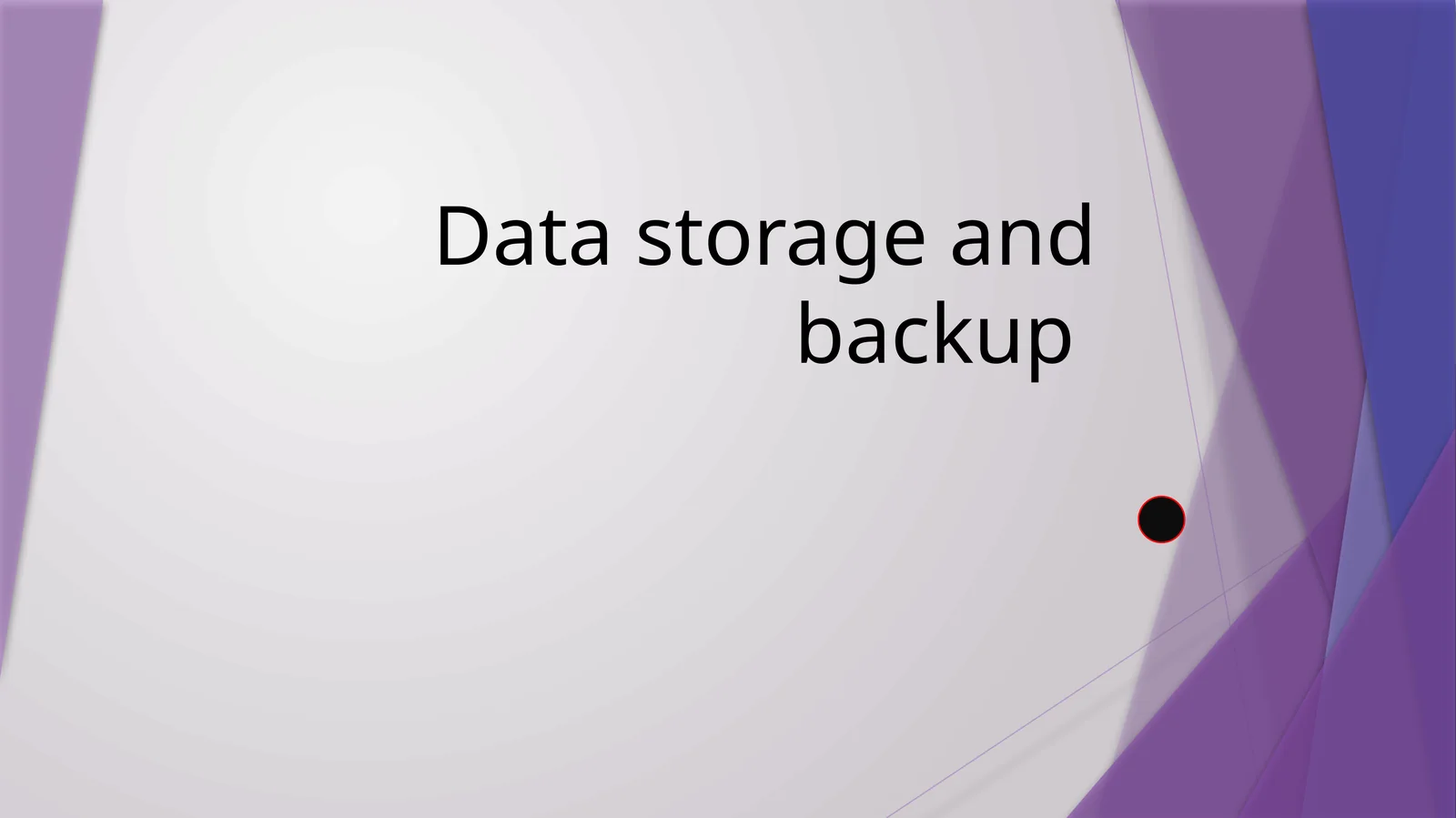 Data Storage and Backup