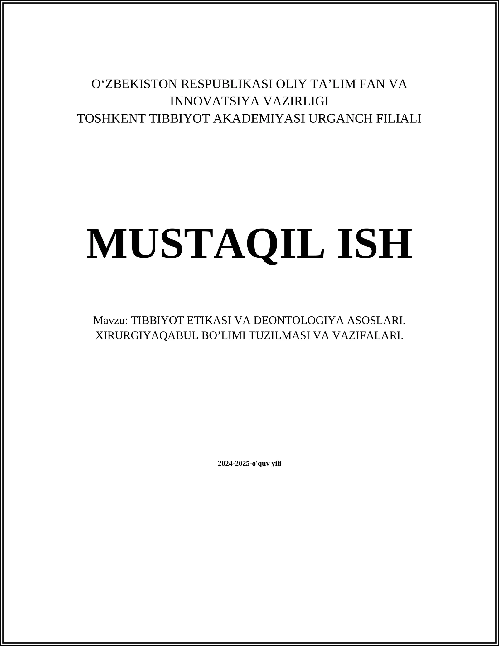 TIBBIYOT ETIKASI VA DEONTOLOGIYA ASOSLARI. XIRURGIYAQABUL BO’LIMI TUZILMASI VA VAZIFALARI