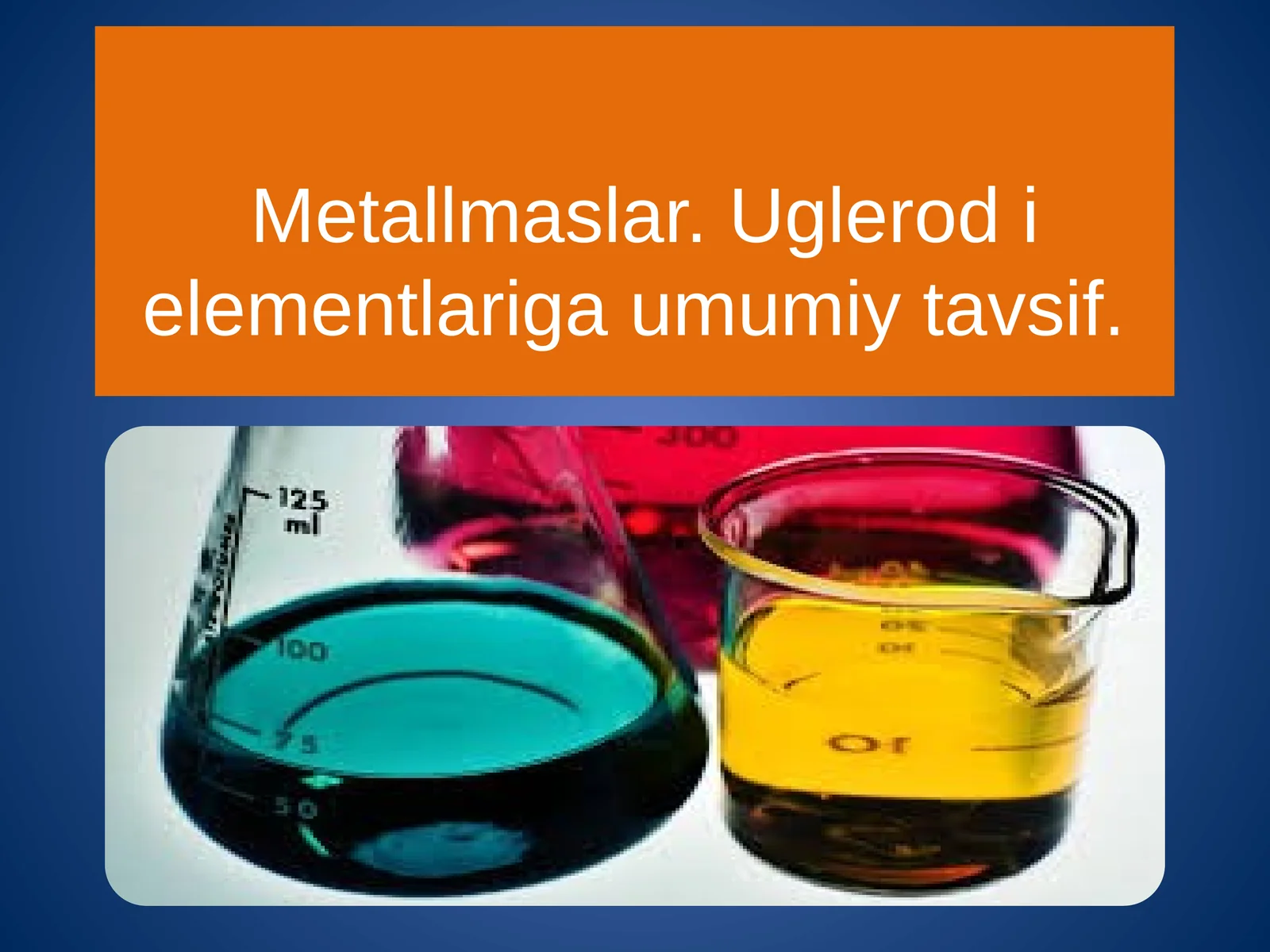 Metallmaslar. Uglerod i elementlariga umumiy tavsif