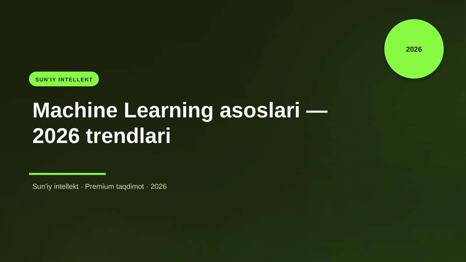 Machine Learning asoslari — 2026 trendlari