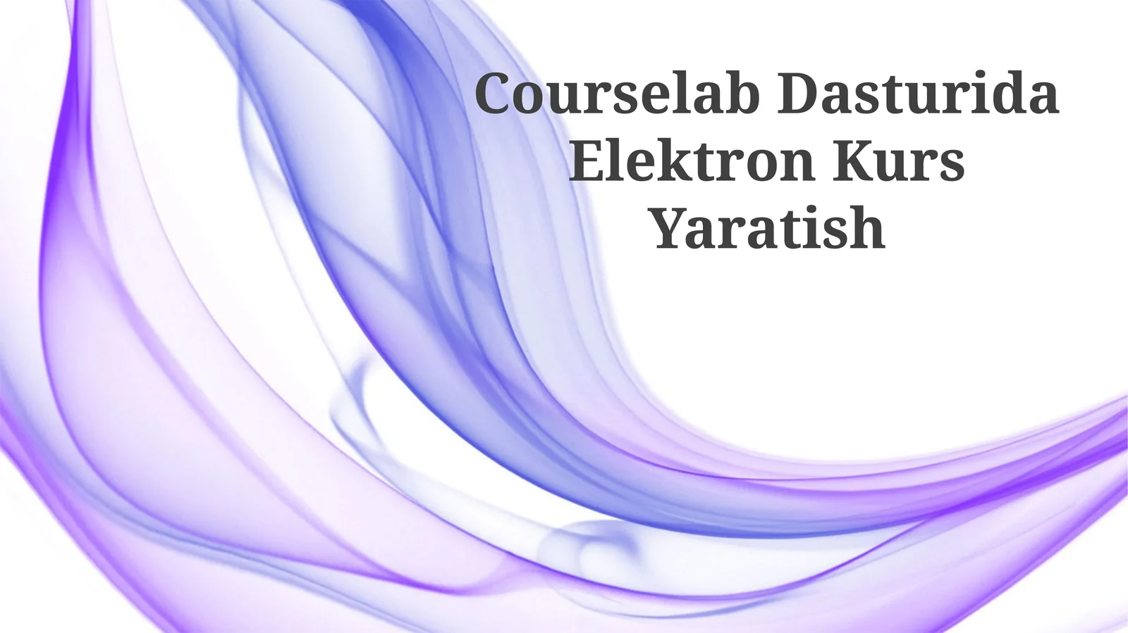 Courselab Dasturida Elektron Kurs Yaratish