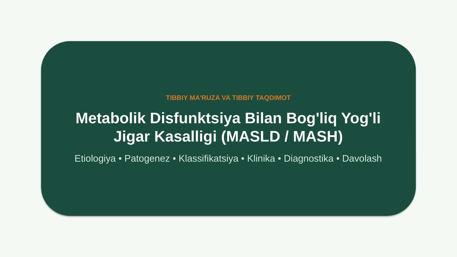 Metabolik disfunksiya bilan bog‘liq yog‘li jigar kasalligi | 15 slayd