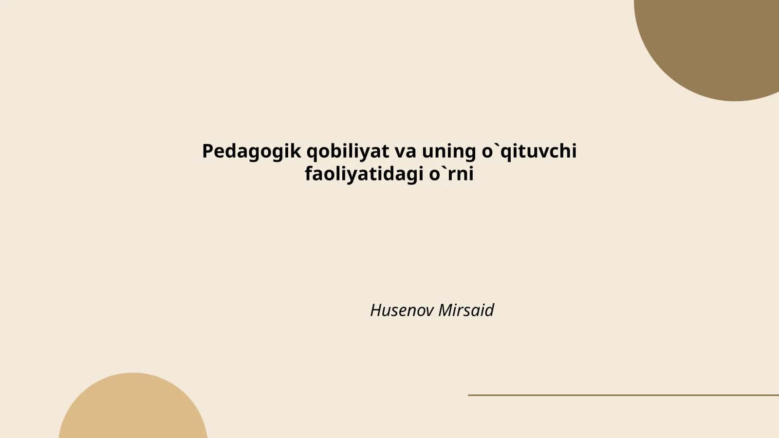 Pedagogik qobiliyat va uning o`qituvchi faoliyatidagi o`rni