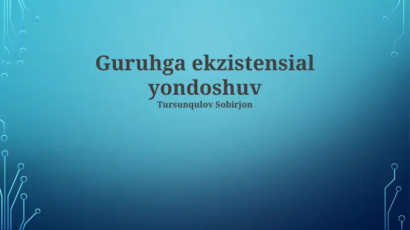 Guruhga ekzistensial yondoshuv