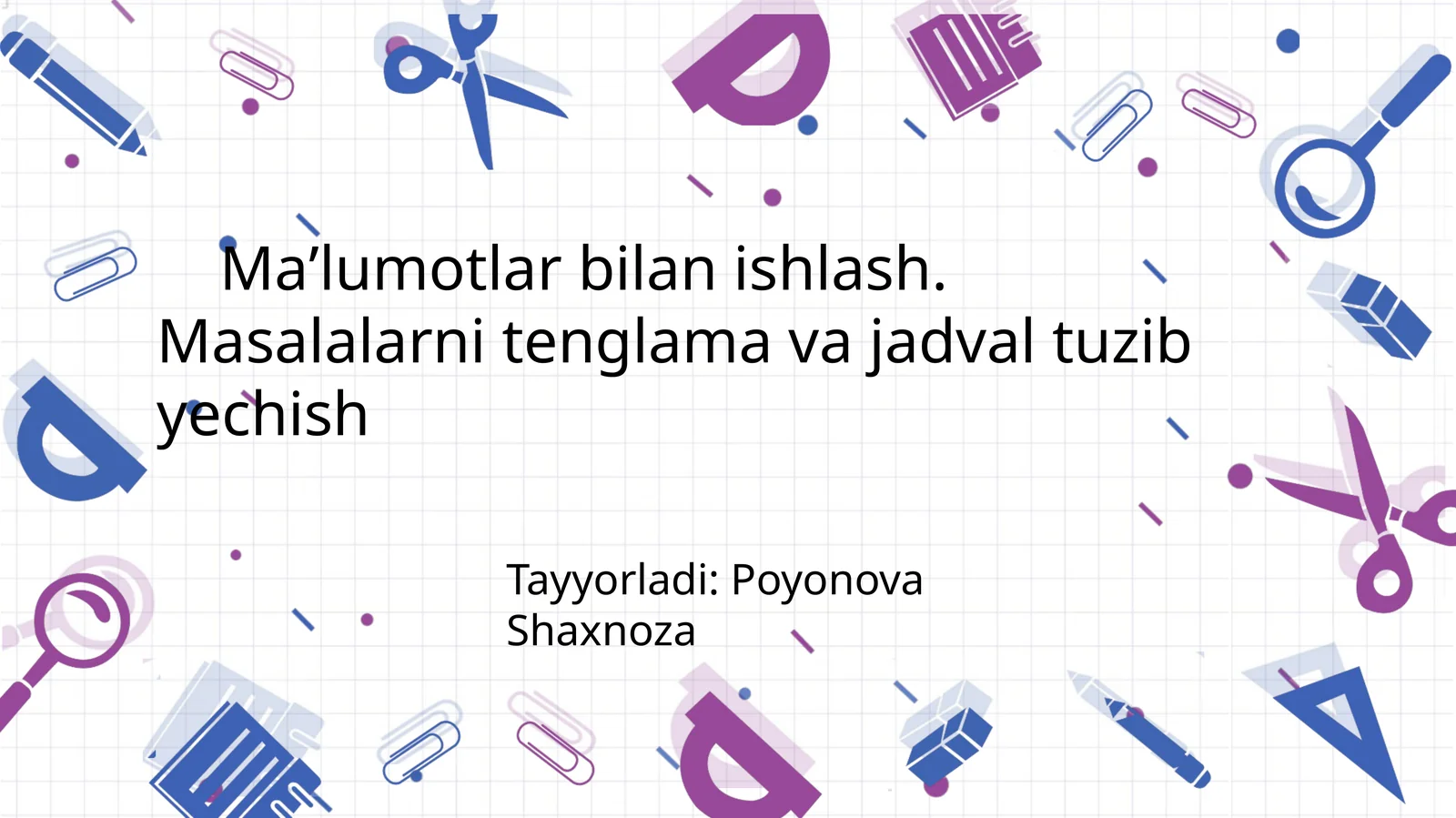 Ma’lumotlar bilan ishlash. Masalalarni tenglama va jadval tuzib yechish