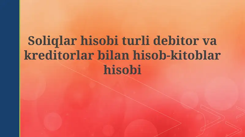 Soliq hisobi: Debitor va kreditorlar bilan hisob-kitoblar asosi