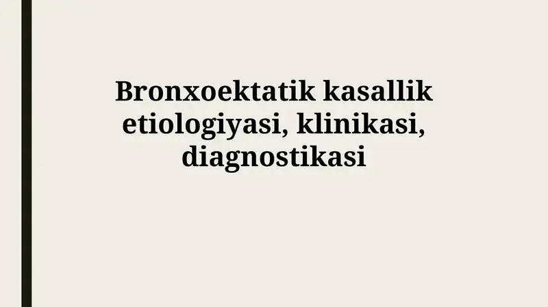 Bronxoektatik kasallik etiologiyasi, klinikasi, diagnostikasi