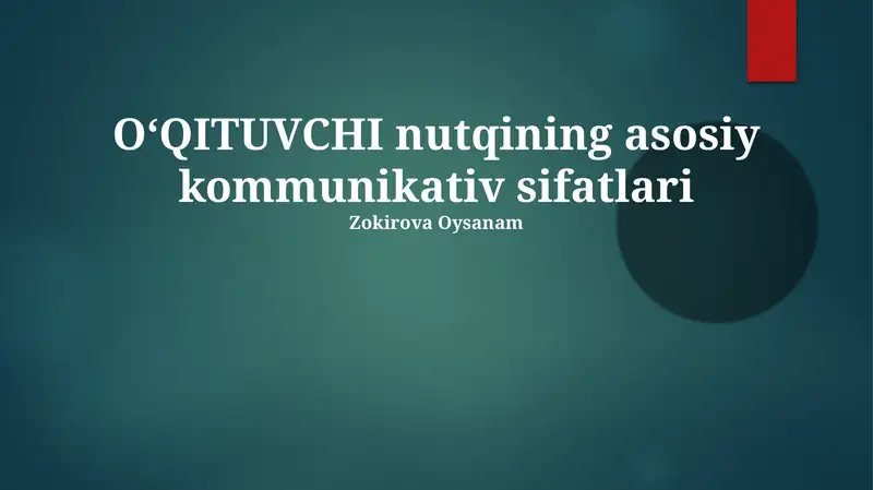 OʻQITUVCHI nutqining asosiy kommunikativ sifatlari