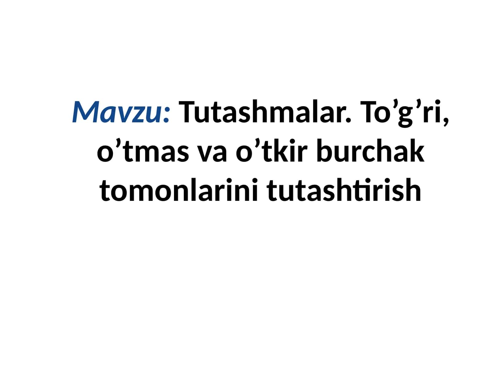 Tutashmalar. To’g’ri, o’tmas va o’tkir burchak tomonlarini tutashtirish.pptx