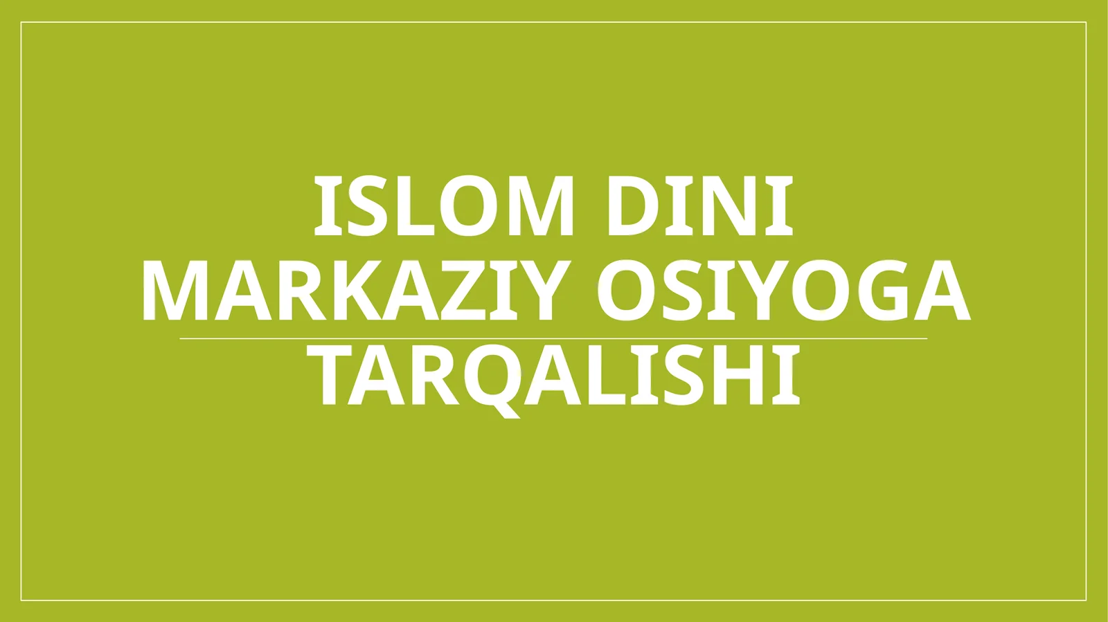 Islom dinining Markaziy Osiyoga tarqalishi