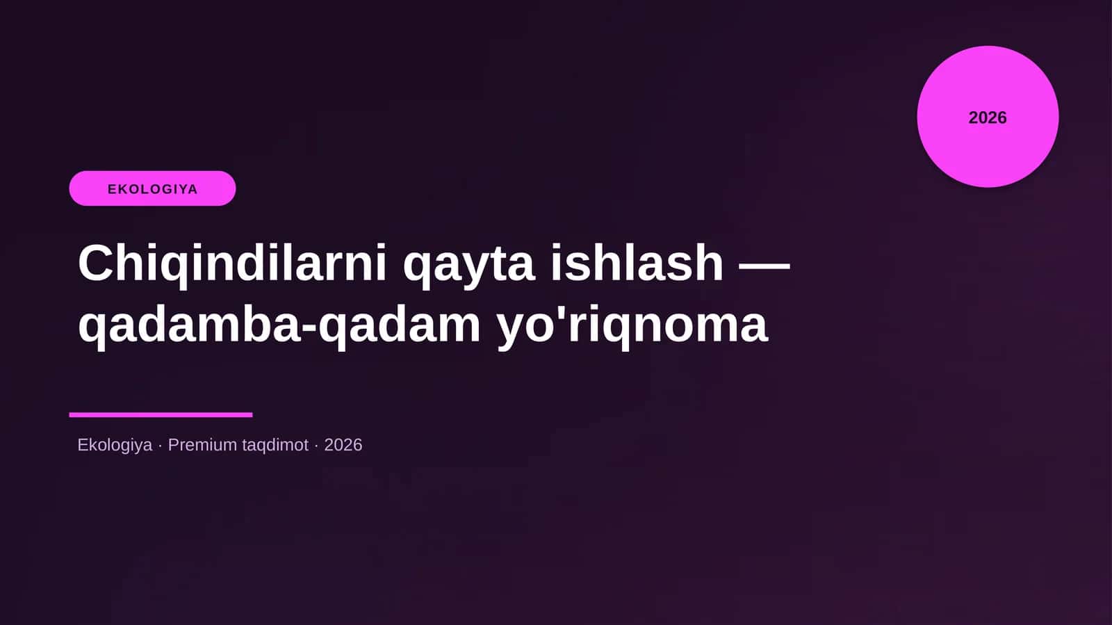 Chiqindilarni qayta ishlash — qadamba-qadam yo'riqnoma
