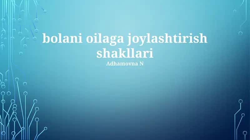 bolani oilaga joylashtirish shakllari