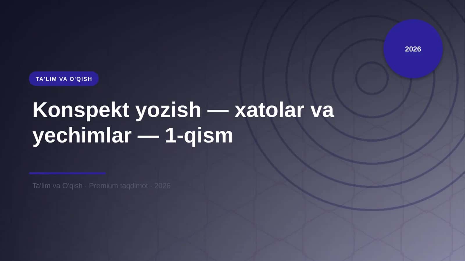 Konspekt yozish — xatolar va yechimlar — 1-qism