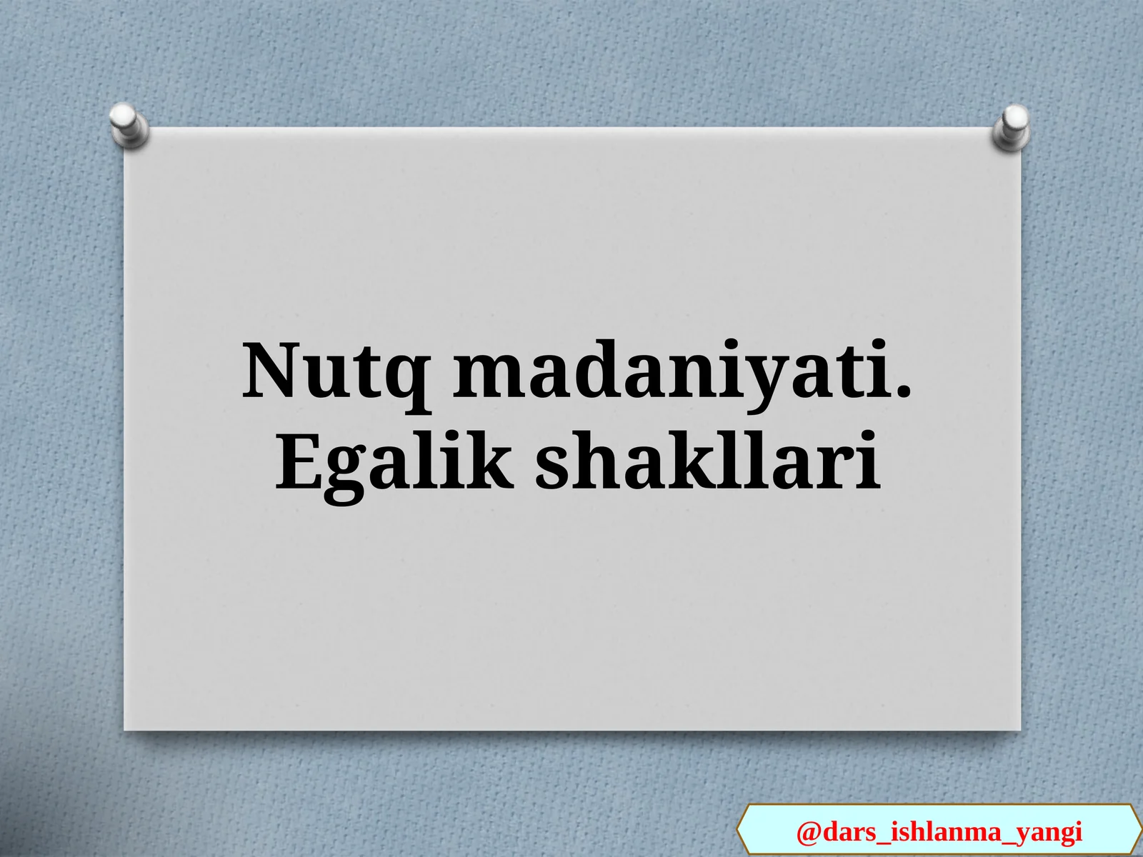 Nutq madaniyati. Egalik shakllari