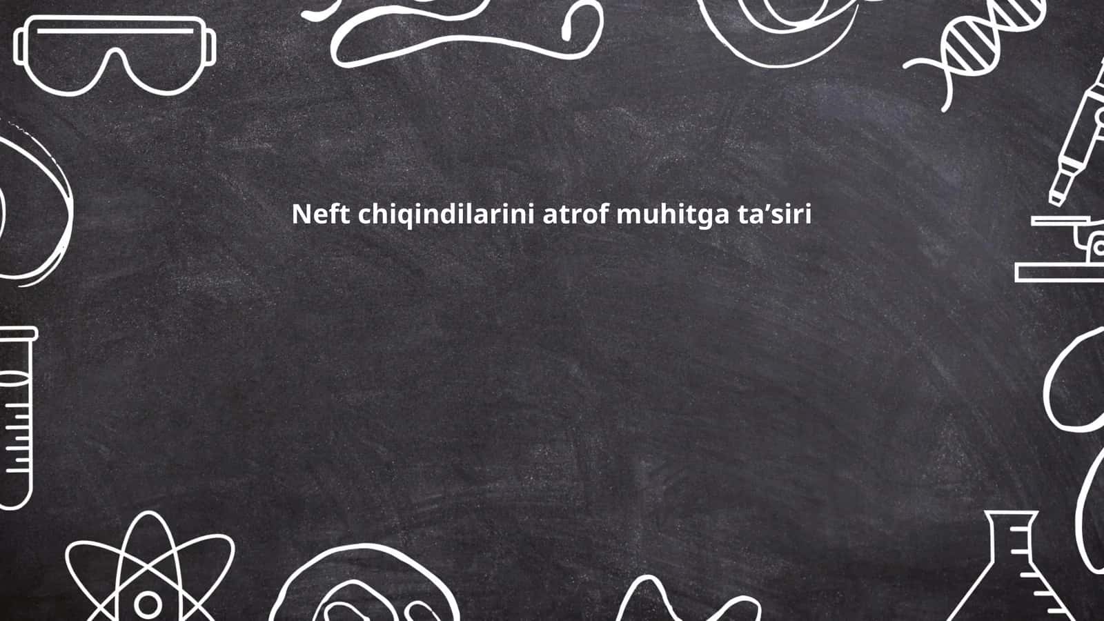 Neft chiqindilarini atrof muhitga taʼsiri