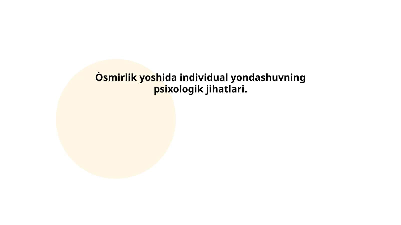 O`smirlik yoshida individual yondashuvning psixologik jihatlari.