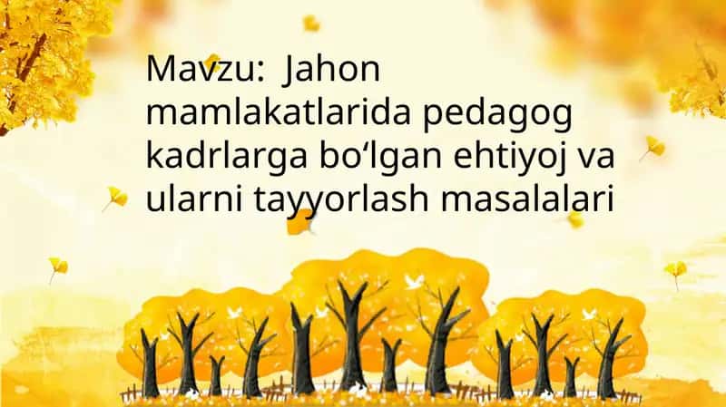 Jahon mamlakatlarida pedagog kadrlarga boʻlgan ehtiyoj va ularni tayyorlash masalalari