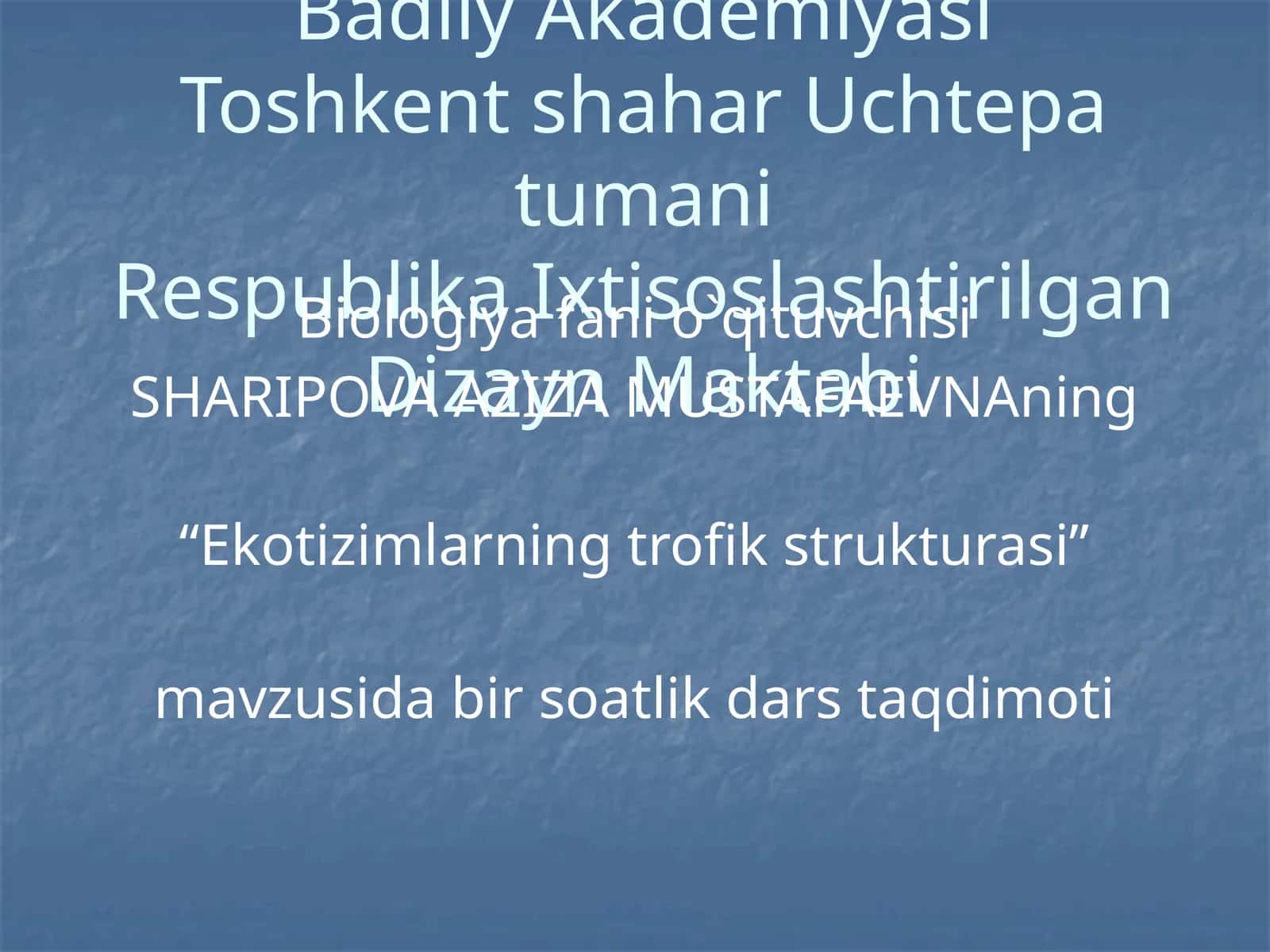BIOGEOTSENOZLAR VA ULARNINGXUSUSIYATLARI. OZIQ ZANJIRLARIVA EKOLOGIK PIRAMIDALAR