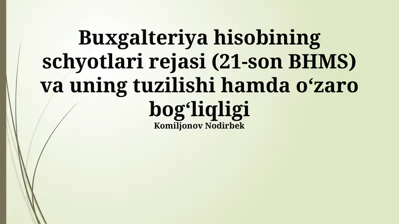 Buxgalteriya hisobining schyotlari rejasi (21-son BHMS) va uning tuzilishi hamda oʻzaro bogʻliqligi