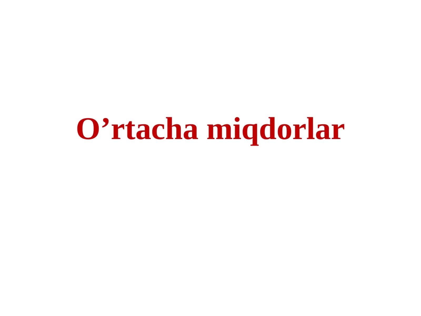 O’rtacha miqdorlar