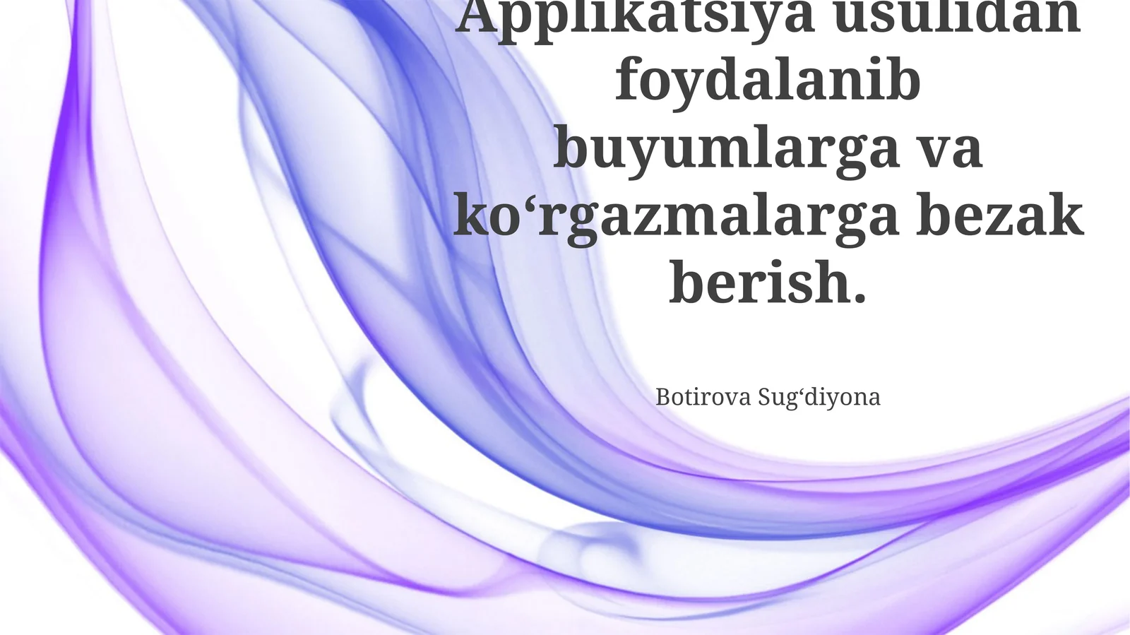 Mavzu: Applikatsiya: Ta'rif, Mohiyat va Materiallar