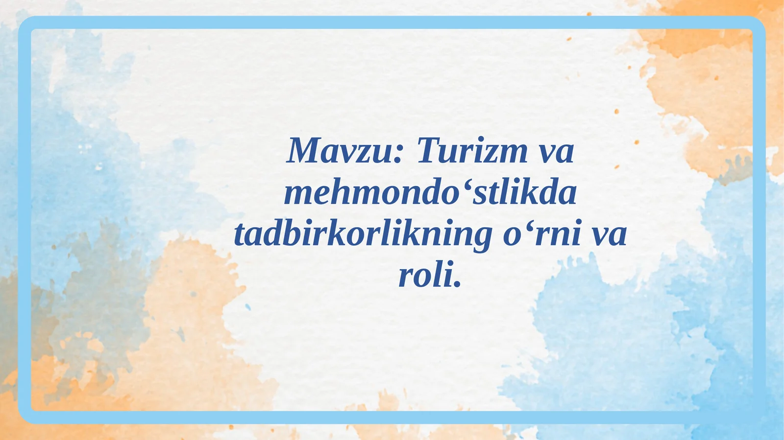 Turizm va mehmondo‘stlik datadbirkorlikning o‘rni va roli