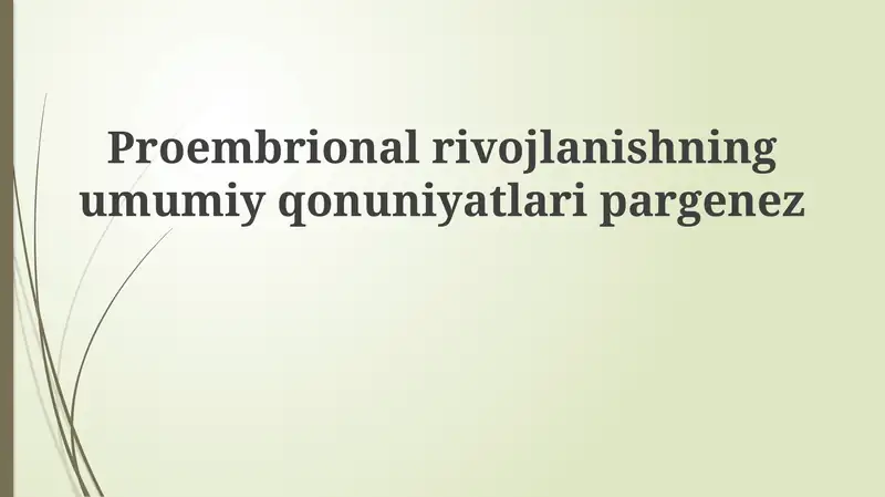 Proembrional rivojlanishning umumiy qonuniyatlari va bosqichlari