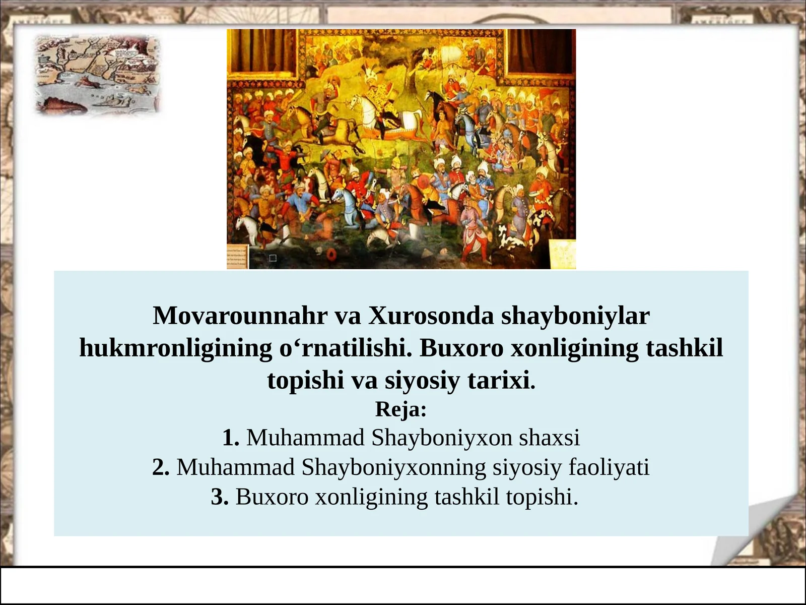 Movarounnahr va Xuroson dashayboniylar hukmronligining o‘rnatilishi. Buxoro xonligining tashkil topishi va siyosiy tarixi